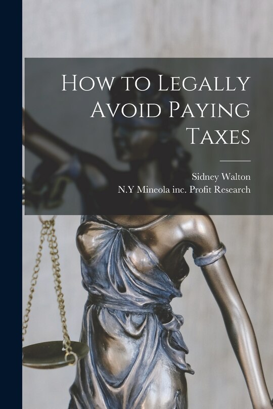 Front cover_How to Legally Avoid Paying Taxes