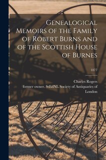 Front cover_Genealogical Memoirs of the Family of Robert Burns and of the Scottish House of Burnes; 1877