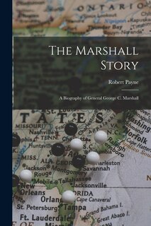 Couverture_The Marshall Story; a Biography of General George C. Marshall
