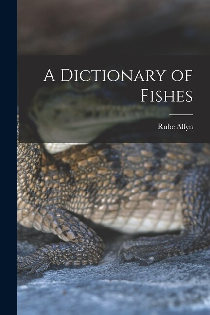 Front cover_A Dictionary of Fishes