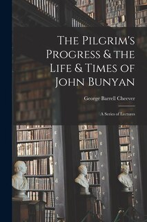Couverture_The Pilgrim's Progress & the Life & Times of John Bunyan