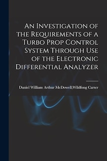 Couverture_An Investigation of the Requirements of a Turbo Prop Control System Through Use of the Electronic Differential Analyzer