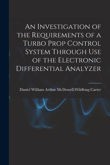 Couverture_An Investigation of the Requirements of a Turbo Prop Control System Through Use of the Electronic Differential Analyzer