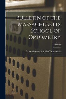 Front cover_Bulletin of the Massachusetts School of Optometry; 1939-40
