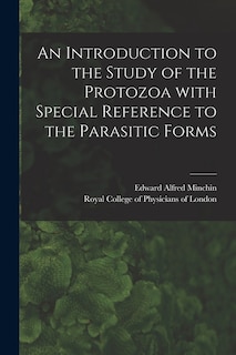 Couverture_An Introduction to the Study of the Protozoa With Special Reference to the Parasitic Forms