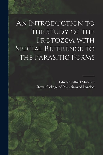 Couverture_An Introduction to the Study of the Protozoa With Special Reference to the Parasitic Forms