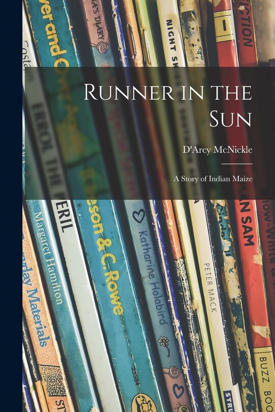 Front cover_Runner in the Sun; a Story of Indian Maize