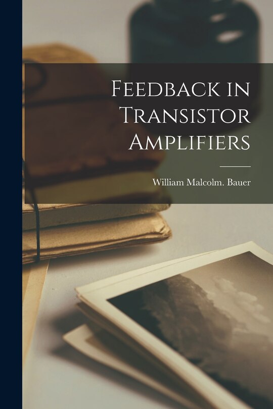 Front cover_Feedback in Transistor Amplifiers