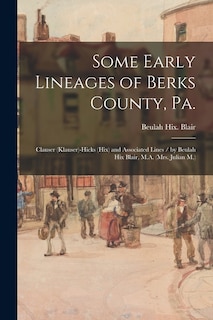 Front cover_Some Early Lineages of Berks County, Pa.