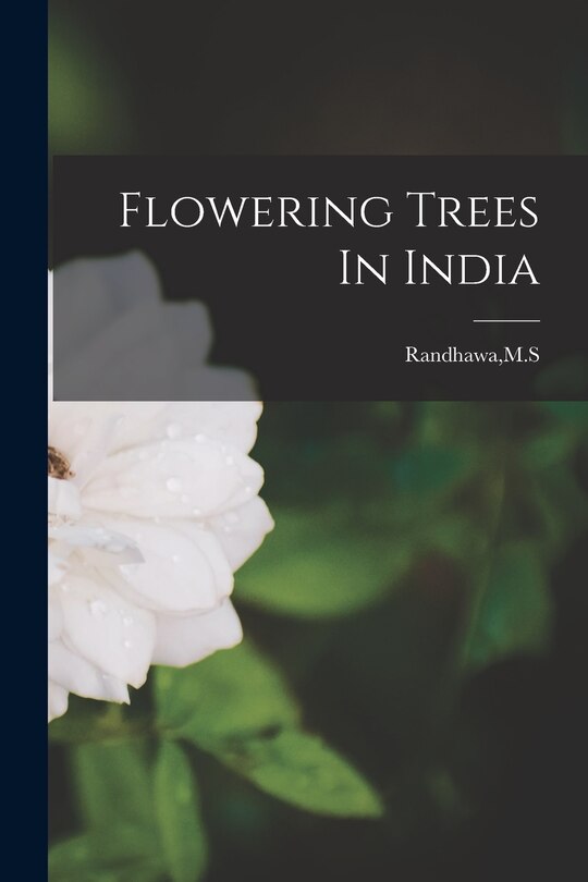 Front cover_Flowering Trees In India