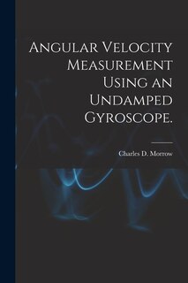Front cover_Angular Velocity Measurement Using an Undamped Gyroscope.