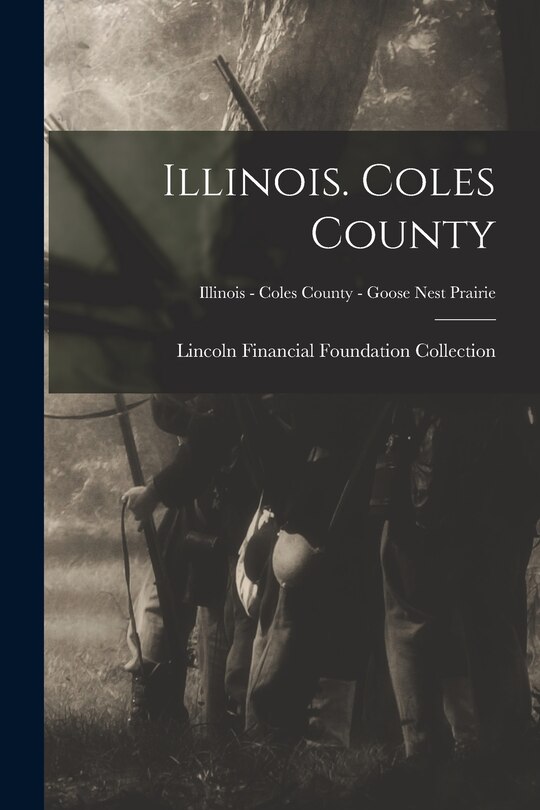 Front cover_Illinois. Coles County; Illinois - Coles County - Goose Nest Prairie