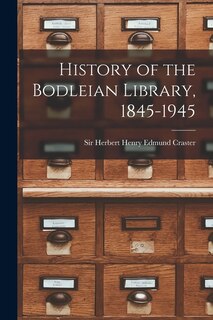 Front cover_History of the Bodleian Library, 1845-1945