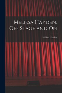 Front cover_Melissa Hayden, off Stage and On