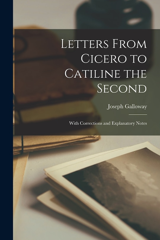 Front cover_Letters From Cicero to Catiline the Second [microform]