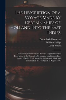 Couverture_The Description of a Voyage Made by Certain Ships of Holland Into the East Indies