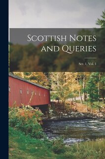 Couverture_Scottish Notes and Queries; Ser. 1, Vol. 1