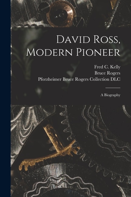 Front cover_David Ross, Modern Pioneer