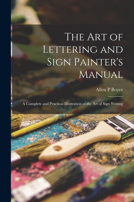 Front cover_The Art of Lettering and Sign Painter's Manual