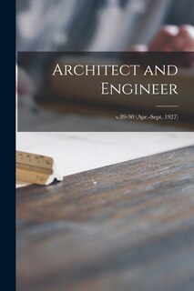 Front cover_Architect and Engineer; v.89-90 (Apr.-Sept. 1927)