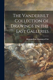 Couverture_The Vanderbilt Collection of Drawings in the East Galleries