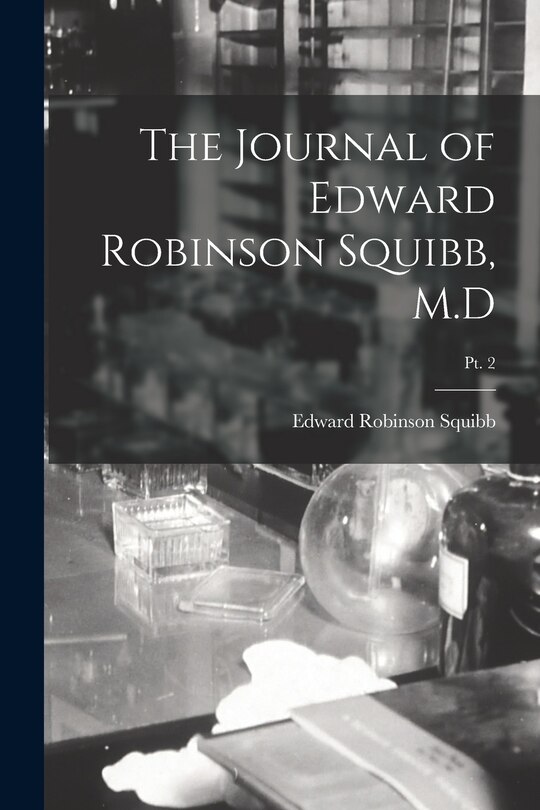 Front cover_The Journal of Edward Robinson Squibb, M.D; Pt. 2