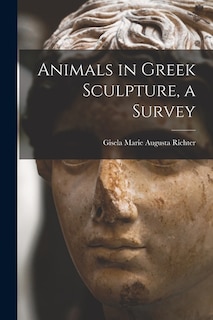 Couverture_Animals in Greek Sculpture, a Survey