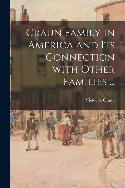 Couverture_Craun Family in America and Its Connection With Other Families ...