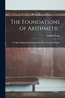 Front cover_The Foundations of Arithmetic; a Logico-mathematical Enquiry Into the Concept of Number