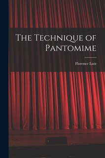 Front cover_The Technique of Pantomime