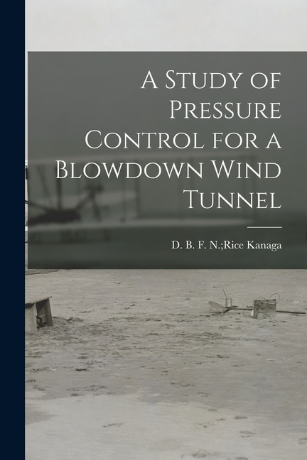Couverture_A Study of Pressure Control for a Blowdown Wind Tunnel