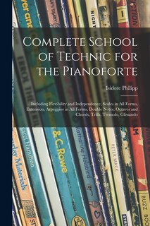 Front cover_Complete School of Technic for the Pianoforte
