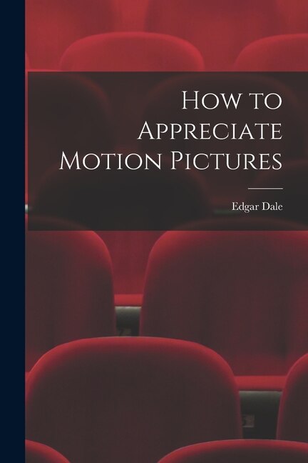 Front cover_How to Appreciate Motion Pictures