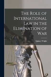 Couverture_The Role of International Law in the Elimination of War