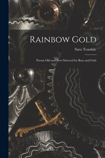 Front cover_Rainbow Gold; Poems Old and New Selected for Boys and Girls