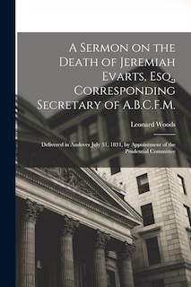 Front cover_A Sermon on the Death of Jeremiah Evarts, Esq., Corresponding Secretary of A.B.C.F.M.