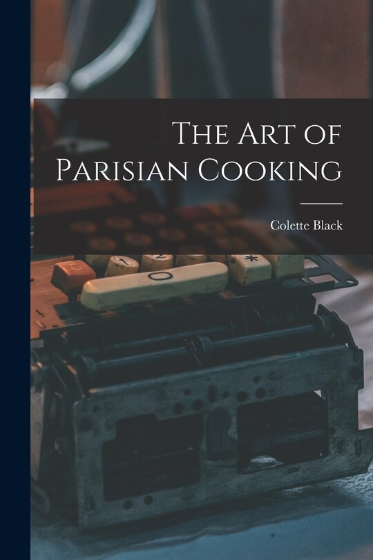 Front cover_The Art of Parisian Cooking