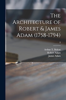 Couverture_The Architecture of Robert & James Adam (1758-1794); 2
