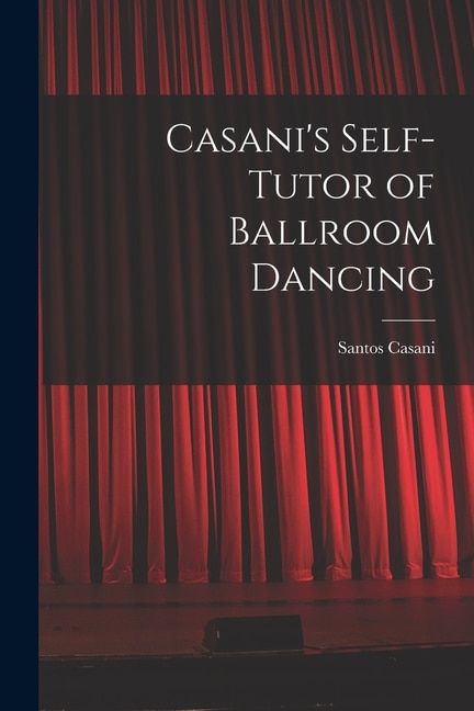 Front cover_Casani's Self-tutor of Ballroom Dancing