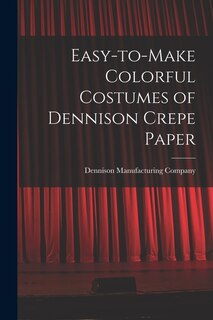 Front cover_Easy-to-make Colorful Costumes of Dennison Crepe Paper
