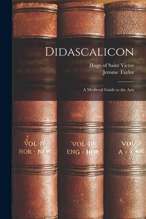 Front cover_Didascalicon; a Medieval Guide to the Arts