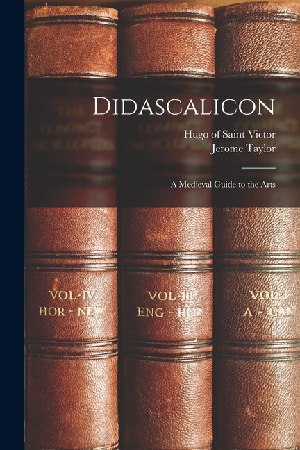 Front cover_Didascalicon; a Medieval Guide to the Arts
