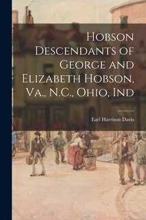 Front cover_Hobson Descendants of George and Elizabeth Hobson, Va., N.C., Ohio, Ind