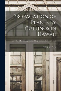 Front cover_Propagation of Plants by Cuttings in Hawaii; no.9