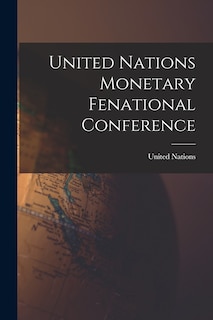 Front cover_United Nations Monetary Fenational Conference