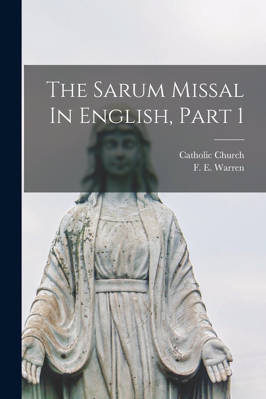 Front cover_The Sarum Missal In English, Part 1