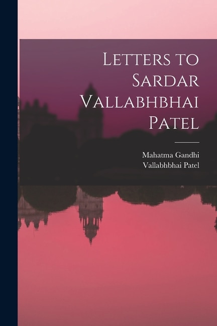 Front cover_Letters to Sardar Vallabhbhai Patel