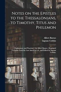 Front cover_Notes on the Epistles to the Thessalonians, to Timothy, Titus and Philemon