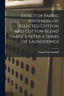 Couverture_Effect of Fabric Softeners on Selected Cotton and Cotton-blend Fabrics After a Series of Launderings