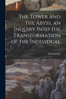 Couverture_The Tower and the Abyss, an Inquiry Into the Transformation of the Individual